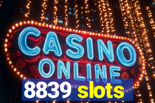 8839 slots